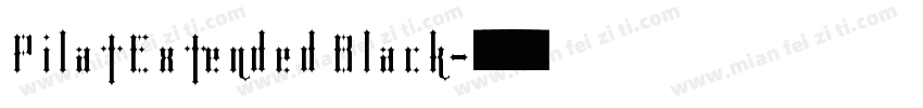 Pilat Extended Black字体转换